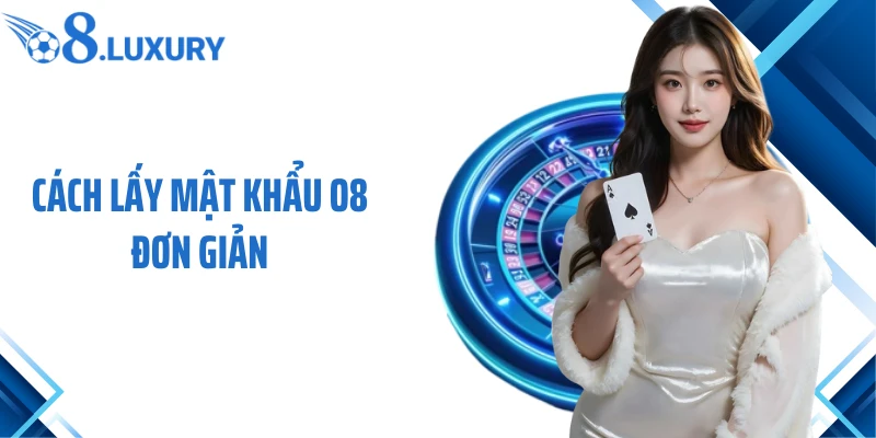 Quên Mật Khẩu O8 - Cách Khắc Phục Nhanh Chóng Cho Người Chơi 3 Cách lấy mật khẩu O8 đơn giản