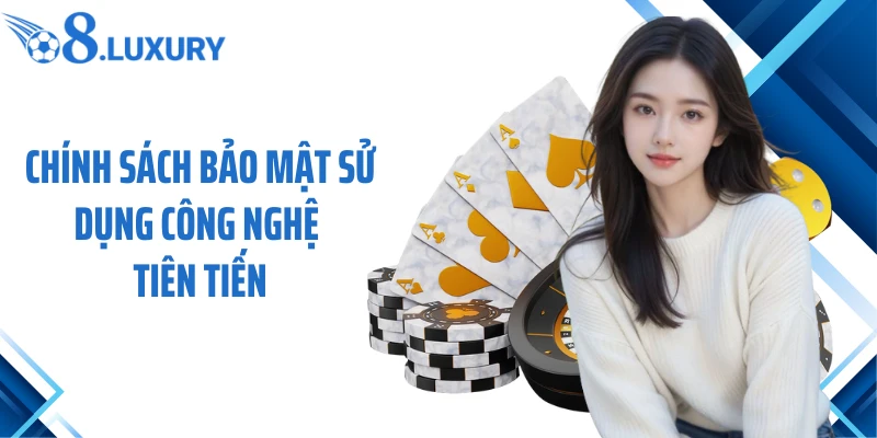 Chính Sách Bảo Mật 2 Chính sách bảo mật sử dụng công nghệ tiên tiến