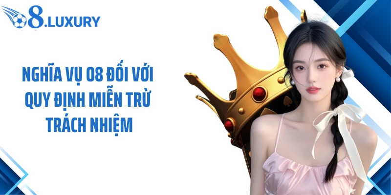 Nghĩa vụ O8 đối với quy định miễn trừ trách nhiệm