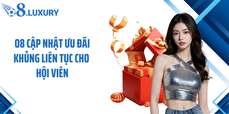 Trang Chủ 62 O8 cập nhật ưu đãi khủng liên tục cho hội viên