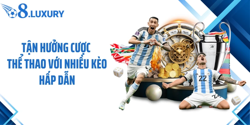 Trang Chủ 60 Tận hưởng cược thể thao với nhiều kèo hấp dẫn