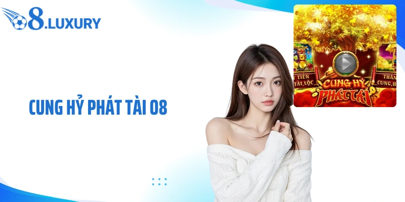 game nổ hũ cung hy phát tài O8 - ảnh đại diện