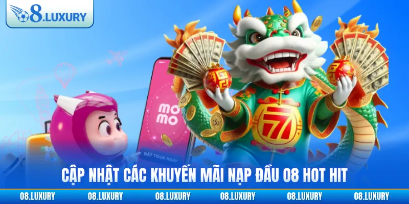 Cập nhật các khuyến mãi nạp đầu O8 hot hit