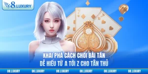 Khai Phá Cách Chơi Bài Tấn Dễ Hiểu Từ A Tới Z Cho Tân Thủ